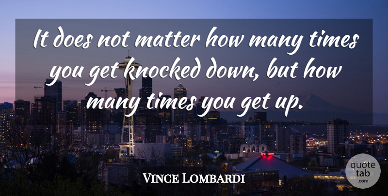 Vince Lombardi Quote About Inspirational, Attitude, Sportsmanship: It Does Not Matter How...