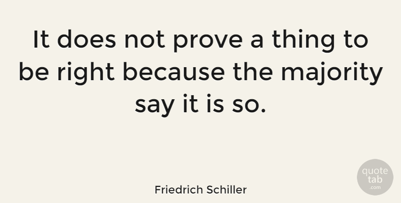 Friedrich Schiller Quote About Literature, Majority, Doe: It Does Not Prove A...