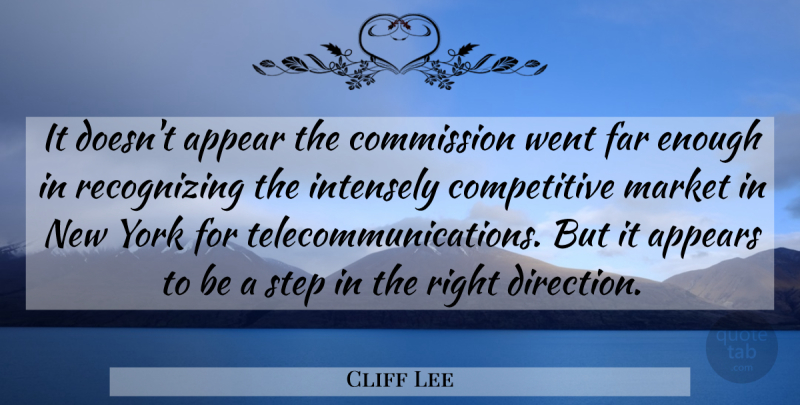 Cliff Lee Quote About Appear, Appears, Commission, Far, Intensely: It Doesnt Appear The Commission...
