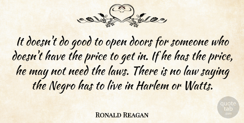 Ronald Reagan Quote About Doors, Law, May: It Doesnt Do Good To...