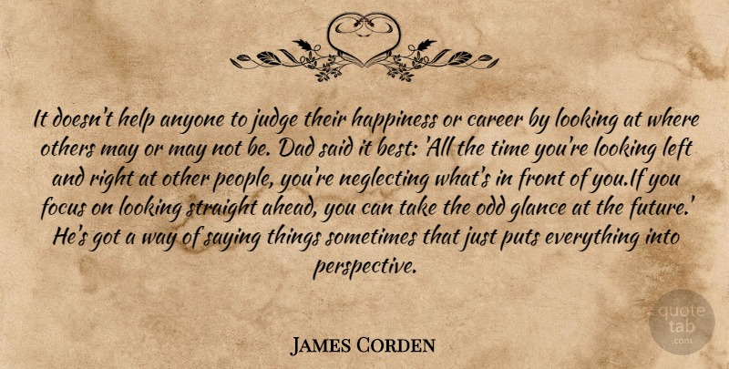 James Corden Quote About Dad, Careers, People: It Doesnt Help Anyone To...