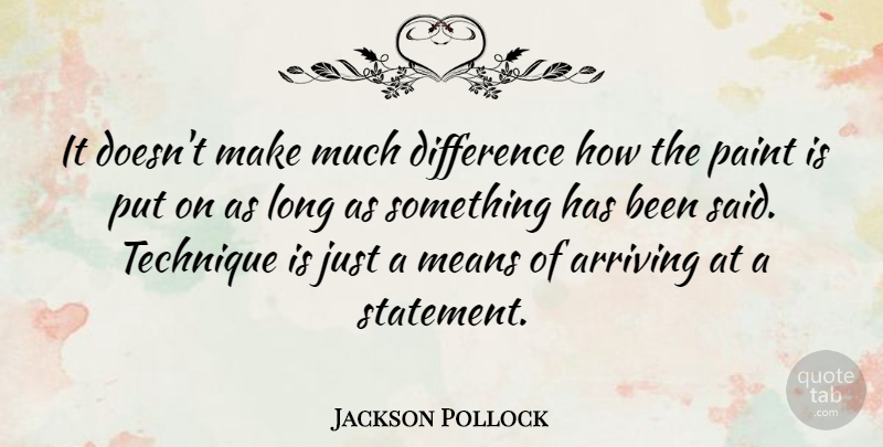 Jackson Pollock Quote About Art, Mean, Differences: It Doesnt Make Much Difference...