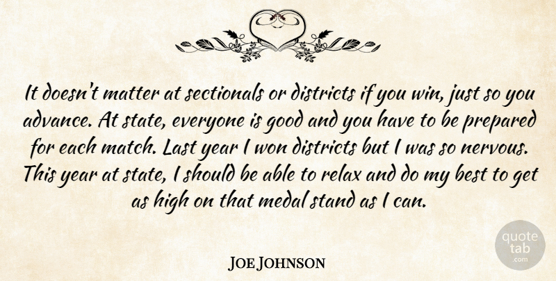 Joe Johnson Quote About Best, Districts, Good, High, Last: It Doesnt Matter At Sectionals...