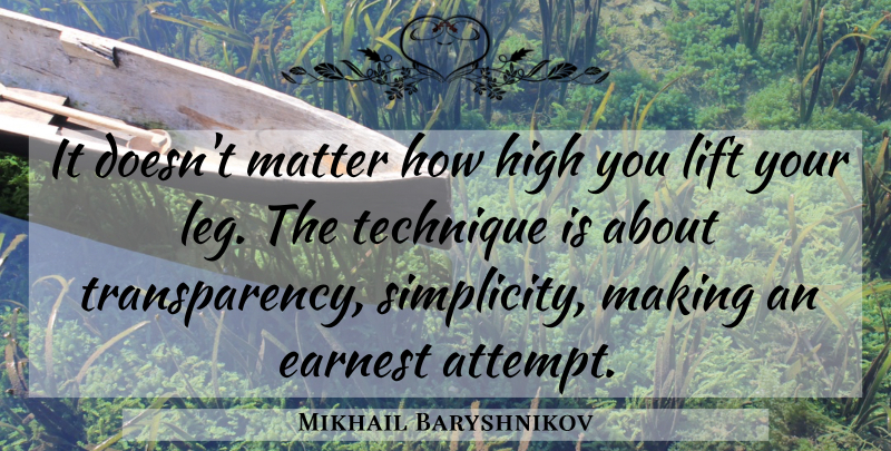 Mikhail Baryshnikov Quote About Dance, Simplicity, Legs: It Doesnt Matter How High...