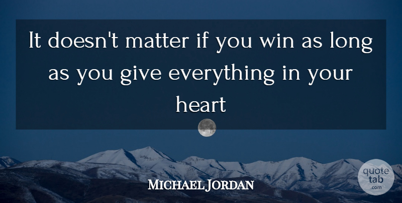 Michael Jordan Quote About Sports, Heart, Winning: It Doesnt Matter If You...
