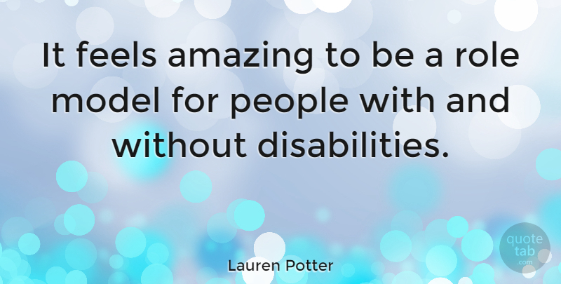 Lauren Potter Quote About Role Models, People, Roles: It Feels Amazing To Be...