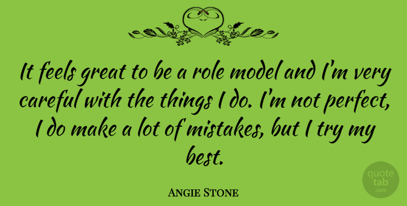 Angie Stone Quote About Mistake, Role Models, Perfect: It Feels Great To Be...