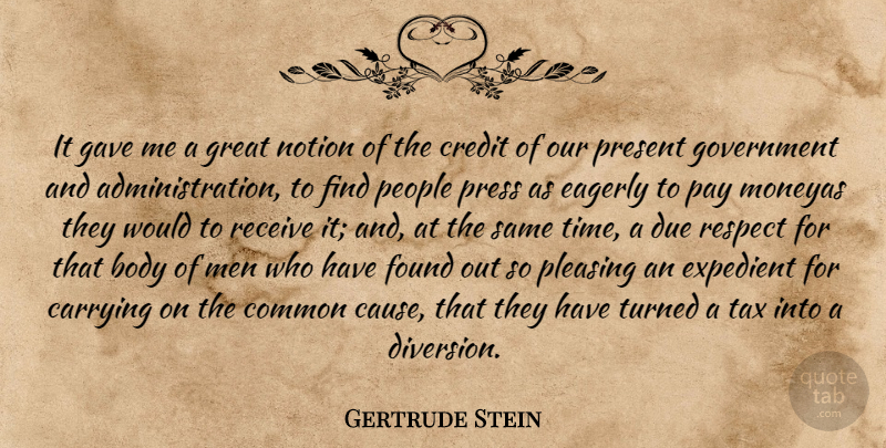 Gertrude Stein Quote About Men, People, Credit: It Gave Me A Great...