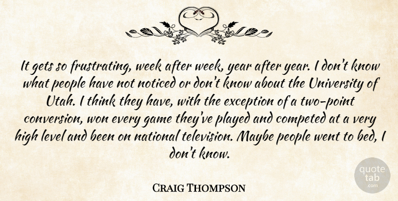 Craig Thompson Quote About Exception, Game, Gets, High, Level: It Gets So Frustrating Week...