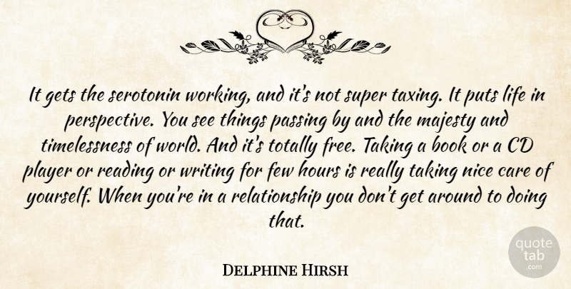 Delphine Hirsh Quote About Book, Care, Cd, Few, Gets: It Gets The Serotonin Working...