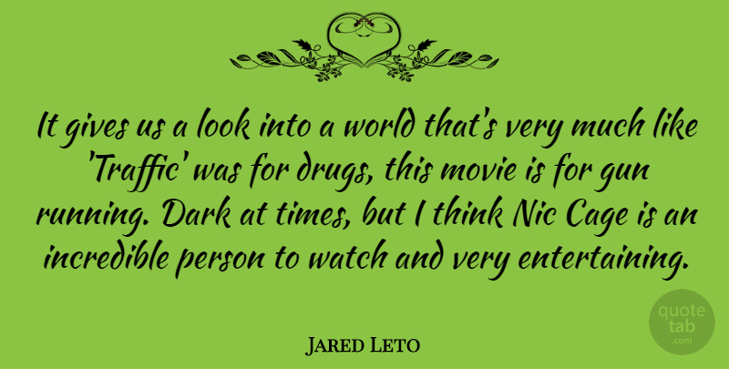 Jared Leto Quote About Cage, Gives, Incredible, Nic, Watch: It Gives Us A Look...