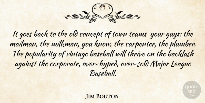 Jim Bouton Quote About Against, Backlash, Baseball, Concept, Goes: It Goes Back To The...