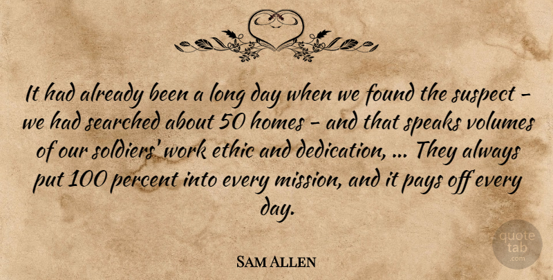 Sam Allen Quote About Ethic, Found, Homes, Pays, Percent: It Had Already Been A...
