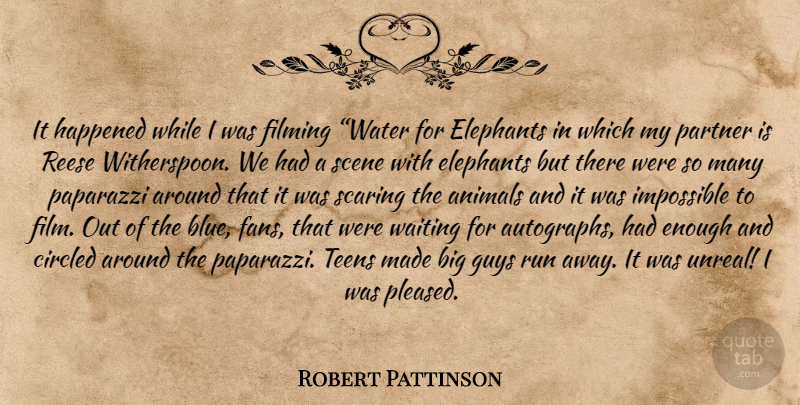 Robert Pattinson Quote About Running, Animal, Blue: It Happened While I Was...