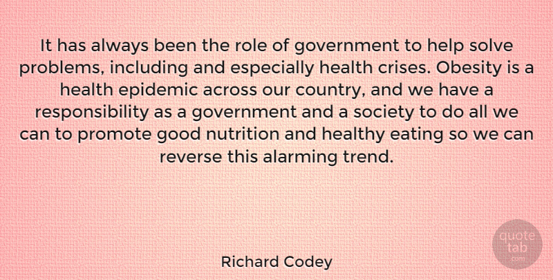 Richard Codey Quote About Country, Responsibility, Epidemics: It Has Always Been The...