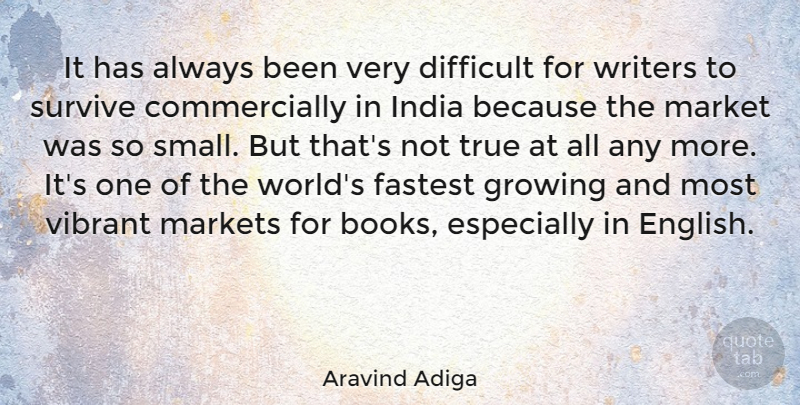 Aravind Adiga Quote About Book, World, Growing: It Has Always Been Very...