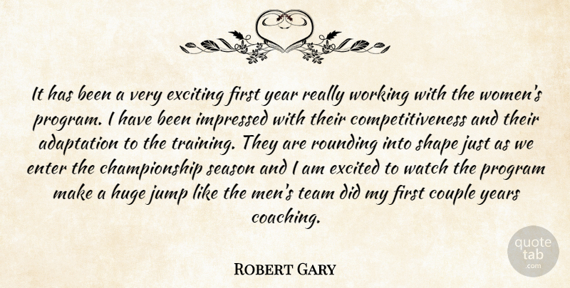Robert Gary Quote About Adaptation, Couple, Enter, Excited, Exciting: It Has Been A Very...
