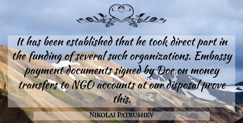 Nikolai Patrushev Quote About Accounts, Direct, Disposal, Documents, Embassy: It Has Been Established That...