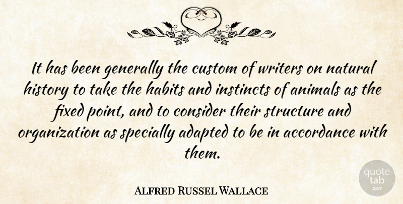 Alfred Russel Wallace Quote About Animal, Organization, Habit: It Has Been Generally The...