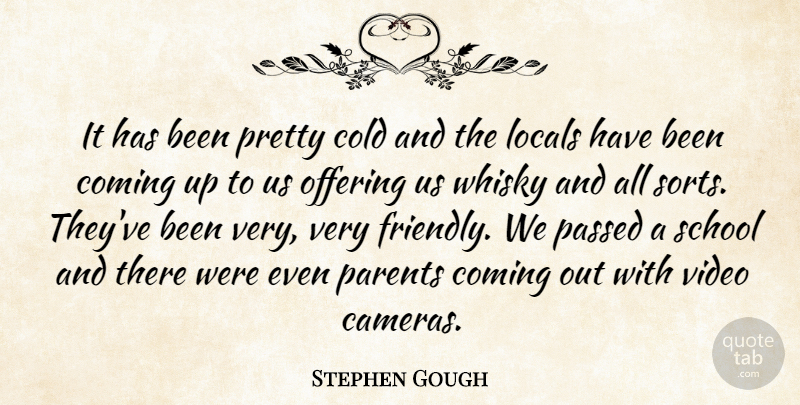 Stephen Gough Quote About Cold, Coming, Offering, Parents, Passed: It Has Been Pretty Cold...