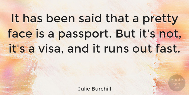 Julie Burchill Quote About Beauty, Running, Cute Funny: It Has Been Said That...