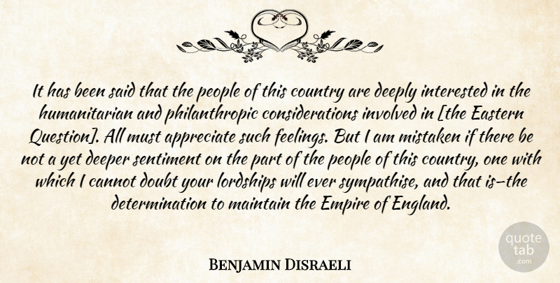Benjamin Disraeli Quote About Country, Determination, Appreciate: It Has Been Said That...