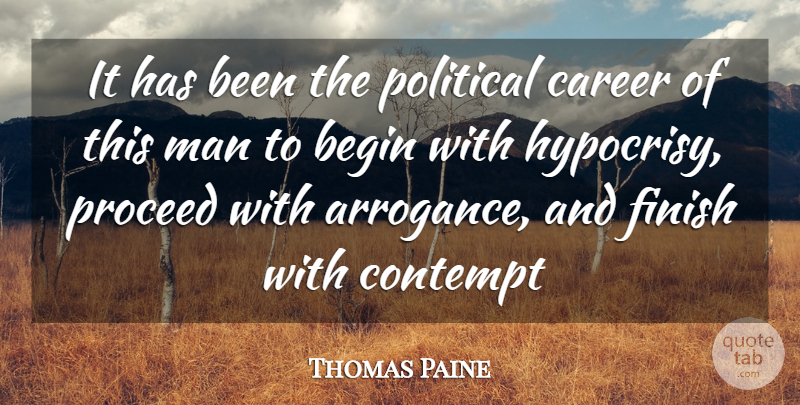 Thomas Paine Quote About Men, Careers, Hypocrisy: It Has Been The Political...