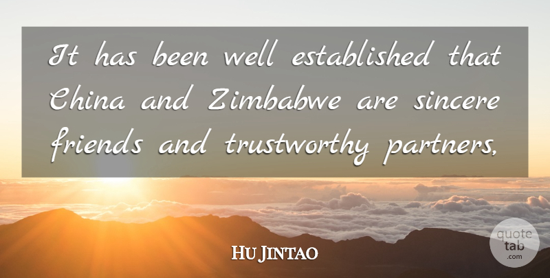 Hu Jintao Quote About China, Sincere, Zimbabwe: It Has Been Well Established...