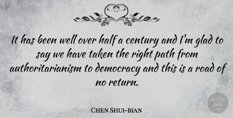 Chen Shui-bian Quote About Taken, Democracy, Prejudice: It Has Been Well Over...
