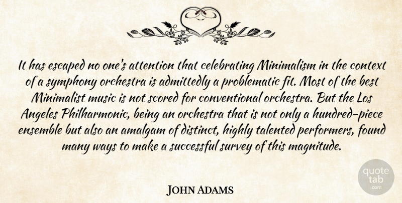 John Adams Quote About Admittedly, Angeles, Attention, Best, Context: It Has Escaped No Ones...