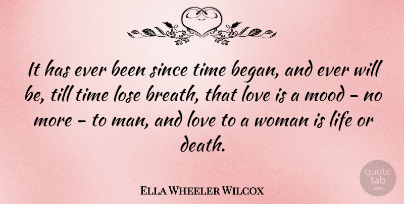 Ella Wheeler Wilcox Quote About Love, Life, Women: It Has Ever Been Since...