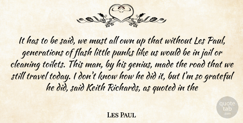 Les Paul Quote About Cleaning, Flash, Grateful, Jail, Les: It Has To Be Said...