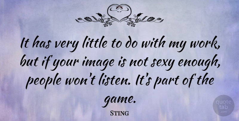 Sting Quote About Sexy, Games, People: It Has Very Little To...