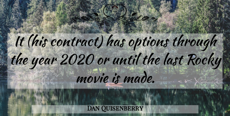 Dan Quisenberry Quote About Movie, Years, Lasts: It His Contract Has Options...