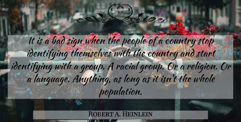 Robert A. Heinlein Quote About Country, Long, People: It Is A Bad Sign...