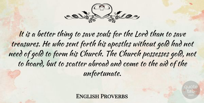 English Proverbs Quote About Soul, Church, Gold: It Is A Better Thing...