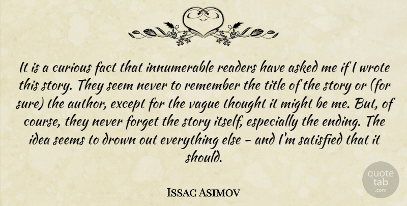 Issac Asimov Quote About Asked, Curious, Drown, Except, Fact: It Is A Curious Fact...