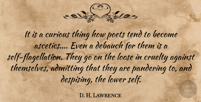 D. H. Lawrence Quote About Self, Poetry, Admitting: It Is A Curious Thing...