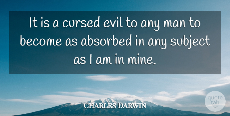Charles Darwin Quote About Inspirational, Men, Evil: It Is A Cursed Evil...