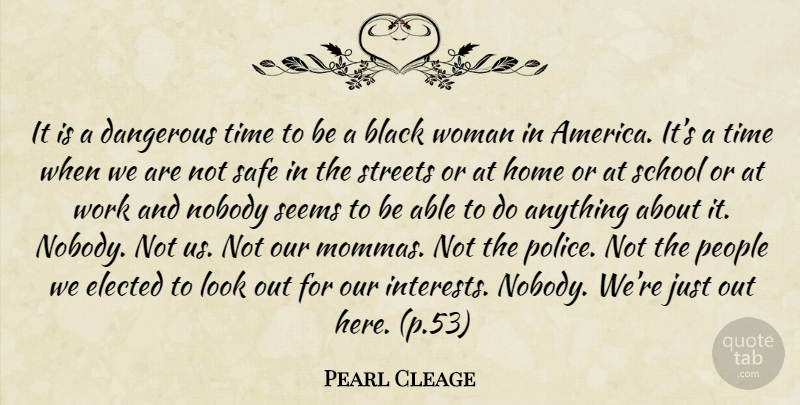 Pearl Cleage Quote About School, Home, America: It Is A Dangerous Time...