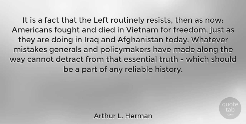 Arthur L. Herman Quote About Mistake, Iraq, Vietnam: It Is A Fact That...