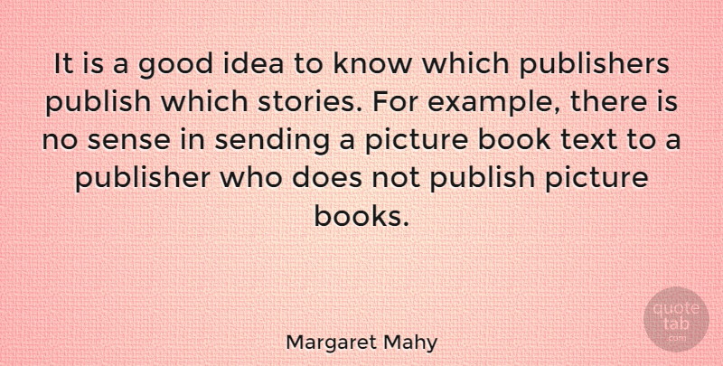 Margaret Mahy Quote About Book, Ideas, Doe: It Is A Good Idea...