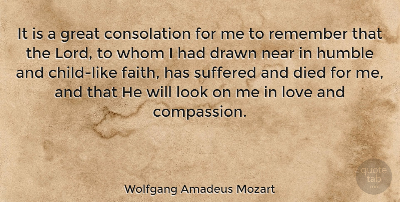 Wolfgang Amadeus Mozart Quote About Children, Humble, Compassion: It Is A Great Consolation...