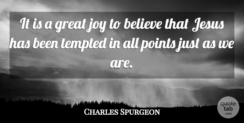 Charles Spurgeon Quote About Jesus, Believe, Joy: It Is A Great Joy...