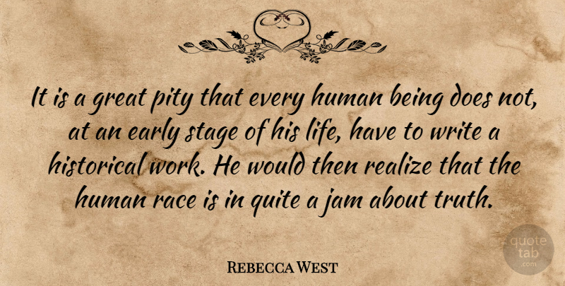 Rebecca West Quote About Writing, Race, Justice: It Is A Great Pity...