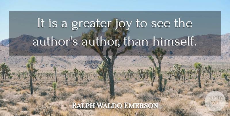 Ralph Waldo Emerson Quote About Reading, Joy, Greater: It Is A Greater Joy...