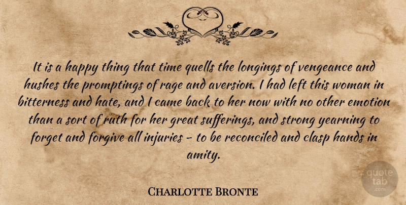 Charlotte Bronte Quote About Forgiveness, Strong, Hate: It Is A Happy Thing...