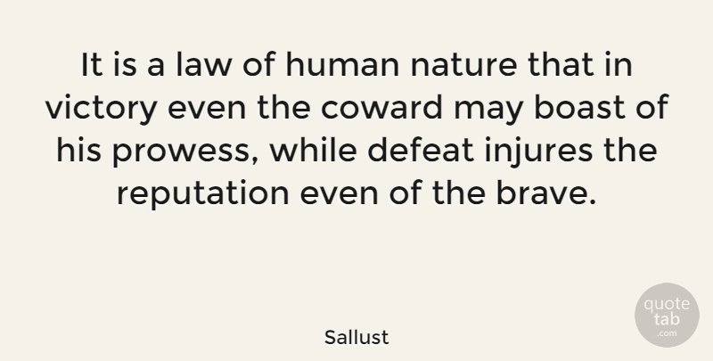 Sallust Quote About Law, Brave, Victory: It Is A Law Of...