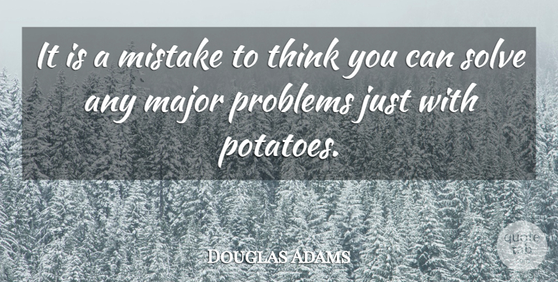 Douglas Adams Quote About Mistake, Food, Thinking: It Is A Mistake To...