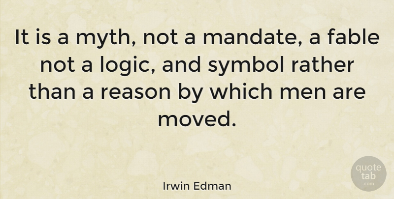 Irwin Edman Quote About Business, Communication, Men: It Is A Myth Not...